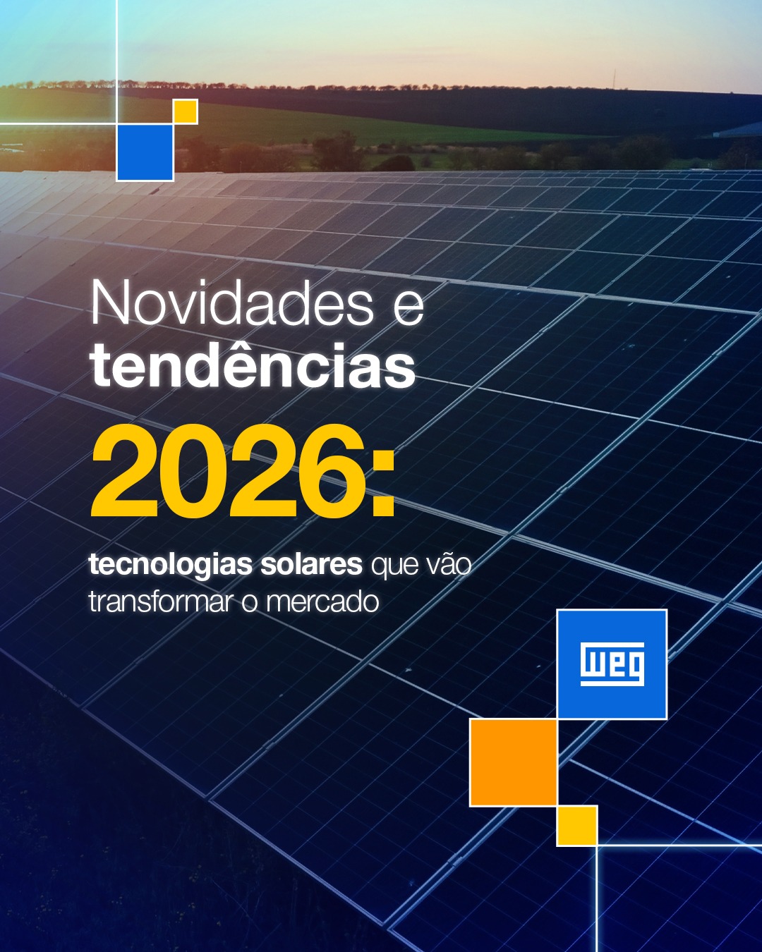 Novidades e tendências 2026 — tecnologias solares WEG